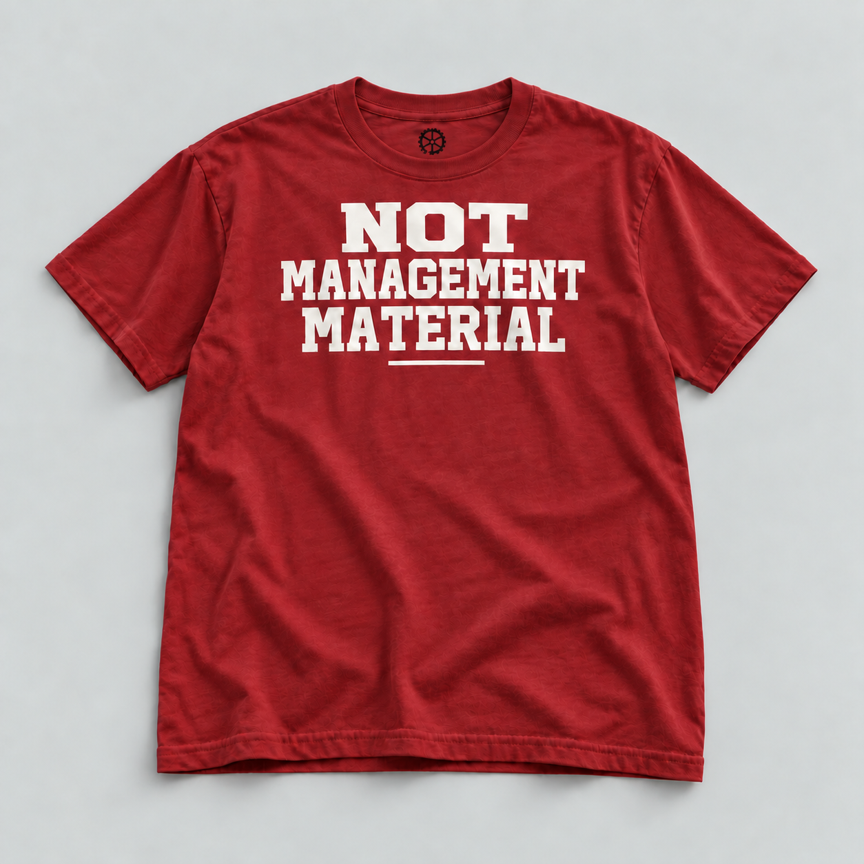 Brick red BROKEN COG Not Management Material Tee